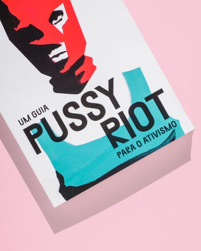 Um guia Pussy Riot para o ativismo